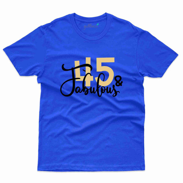 Fabulous 45 T-Shirt - 45th Birthday Collection - Gubbacci-India