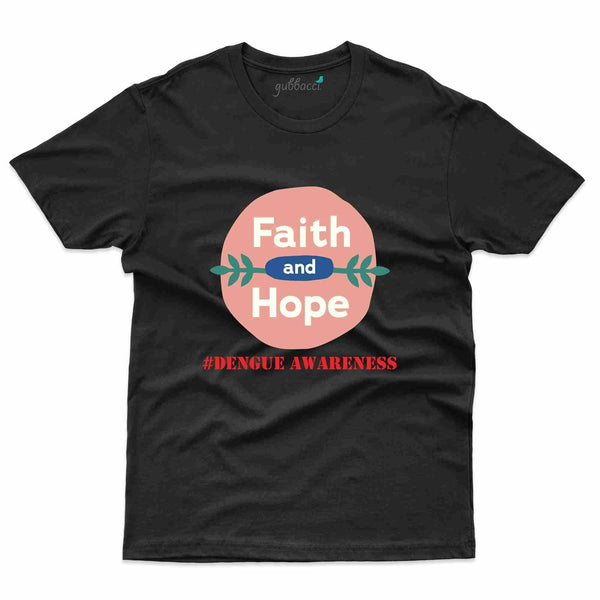 Faith & Hope T-Shirt- Dengue Awareness Collection - Gubbacci