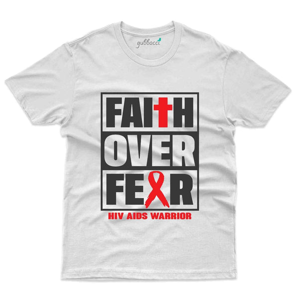 Faith Over Fear T-Shirt - HIV AIDS Collection - Gubbacci