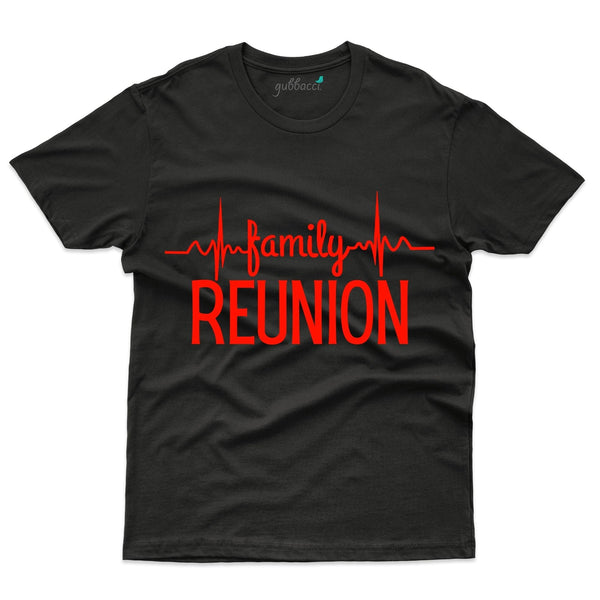 Family Reunion 2  T-Shirt - Family Reunion Collection - Gubbacci-India