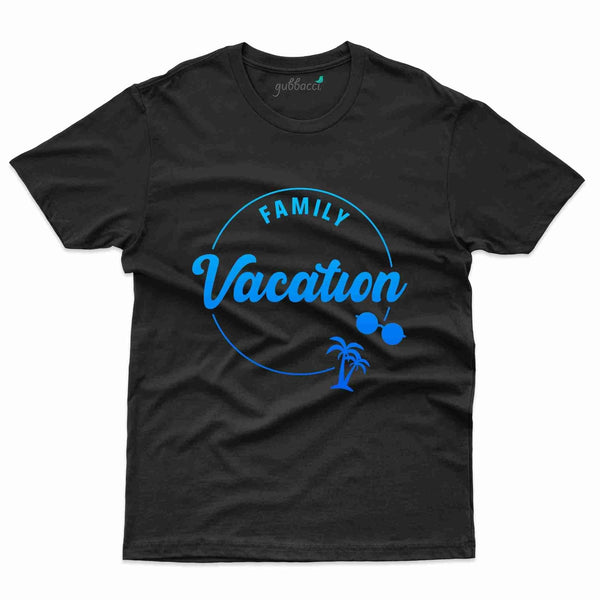 Family Vacation 46 T-Shirt - Family Vacation Collection - Gubbacci