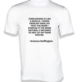 Fearlessness is like a Muscle T-Shirt - Quotes on T-Shirt
