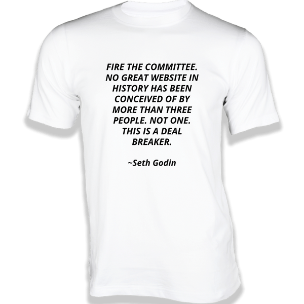 Gubbacci-India T-shirt XS Fire the committee T-Shirt - Quotes on T-Shirt Buy Seth Godin Quotes on T-Shirt - Fire the committee