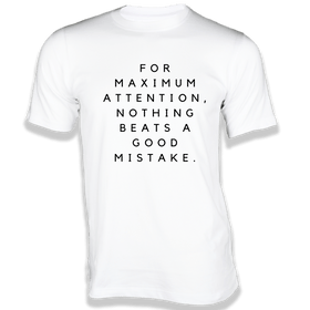 For maximum attention T-Shirt - Quotes on T-Shirt