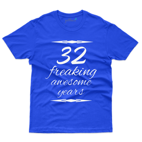 Freaking Awesome  T-Shirt - 32th Birthday Collection