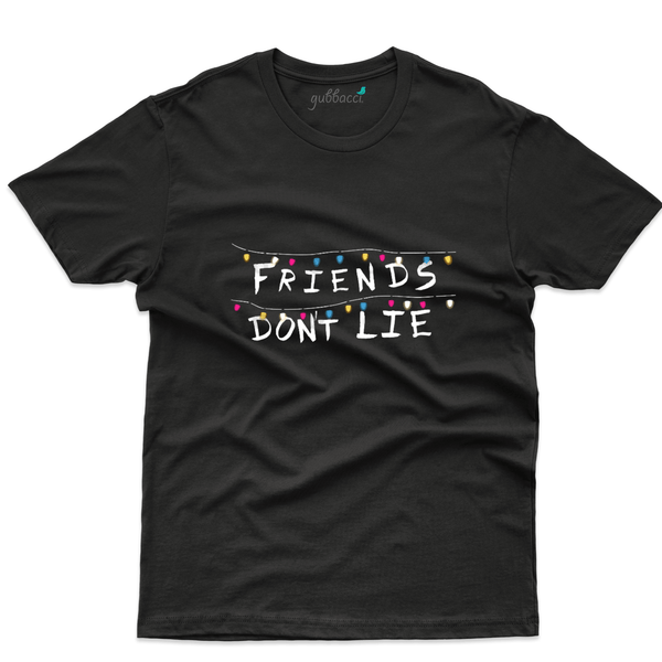 Gubbacci Apparel T-shirt S Friends don't lie T-Shirt - Friends Forever Collection Buy Friends don't lie T-Shirt - Friends Forever Collection 