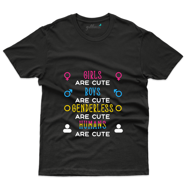 Genderless Are Cute  T-Shirt - Gender Equality Collection - Gubbacci-India