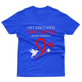 Get Educated T-Shirt - HIV AIDS Collection