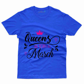 March Queen T-Shirt - March Birthday T-Shirt Collection