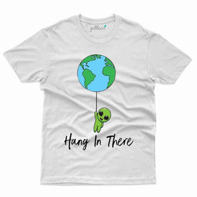 Hang in There T-shirt - Alien T-shirt Collection