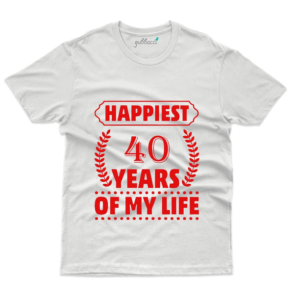 Happiest 40 Years Of My Life T-Shirt - 40th Anniversary Collection - Gubbacci-India