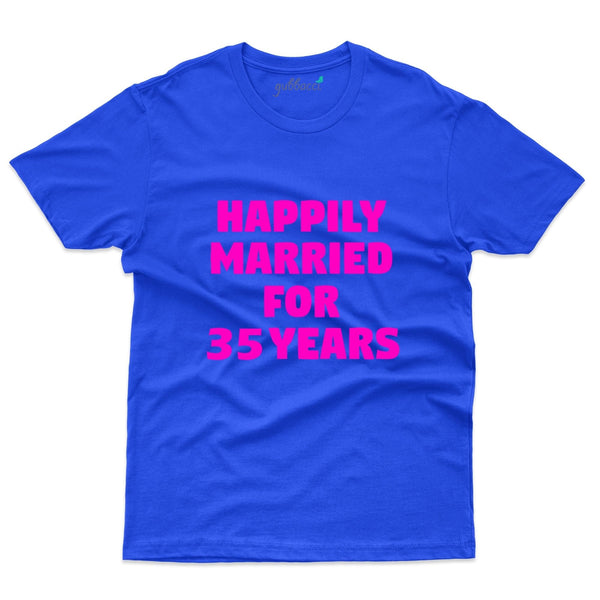 Happily Married For 35 Years T-Shirt - 35th Anniversary Collection - Gubbacci-India