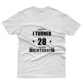 Happy I Turned 28 T-Shirt - 28th Birthday Collection
