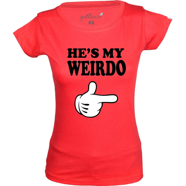 Gubbacci Apparel T-shirt XS He is My Weirdo T-shirt - Couple Design Special Buy He is My Weirdo T-shirt - Couple Design Special