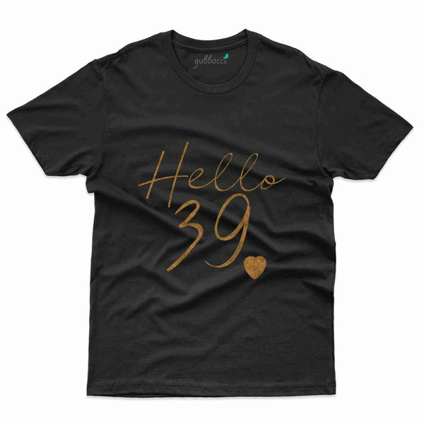 Hello 39 2 T-Shirt - 39th Birthday Collection - Gubbacci-India