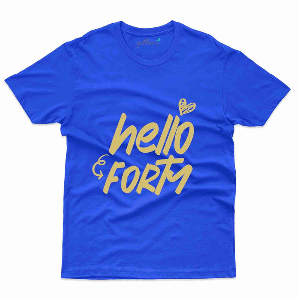 Hello Forty T-Shirt - 40th Birthday Collection - Gubbacci-India
