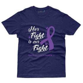Her Fight is Our Fight - Pancreatic Cancer T-Shirt
