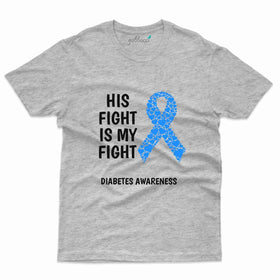 His Fight T-Shirt -Diabetes Collection