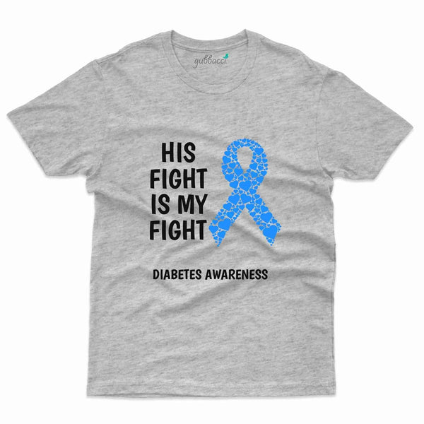 His Fight T-Shirt -Diabetes Collection - Gubbacci-India
