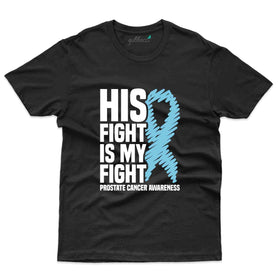 His Fight T-Shirt - Prostate Cancer T-Shirt Collection