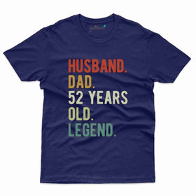 Husband ,dad ,Legend T-Shirt - 52nd Collection