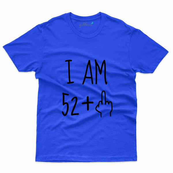 I am 53 T-Shirt - 53rd Birthday Collection - Gubbacci-India