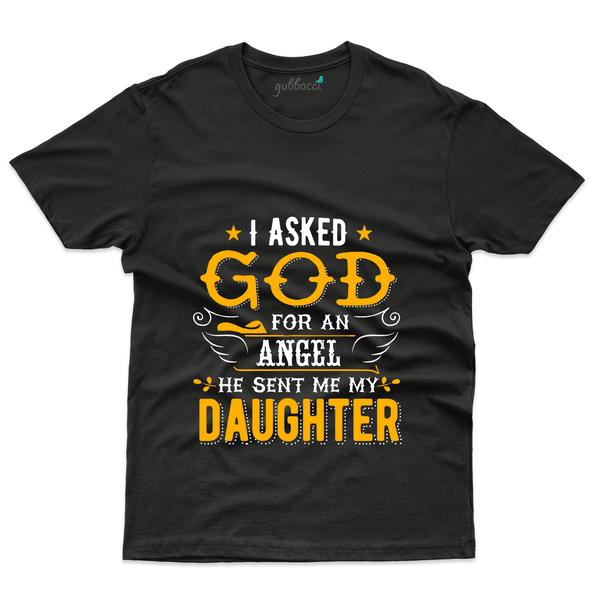 Gubbacci Apparel T-shirt S I Asked God T-Shirt - Dad and Daughter Collection Buy I Asked God T-Shirt - Dad and Daughter Collection
