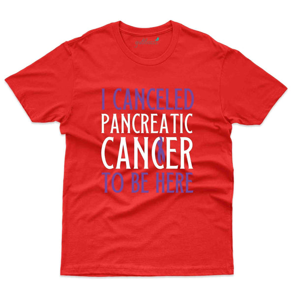 I Canceled T-Shirt - Pancreatic Cancer Collection - Gubbacci