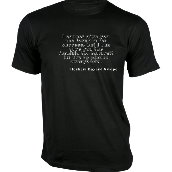Gubbacci-India T-shirt XS I cannot give you the formula for success T-Shirt - Quotes on T-Shirt Buy Herbert Bayard Swope Quotes on T-Shirt - I cannot give
