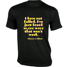 I have not failed T-Shirt - Quotes on T-Shirt