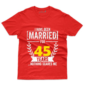I HaveBeen Married T-Shirt - 45th Anniversary Collection