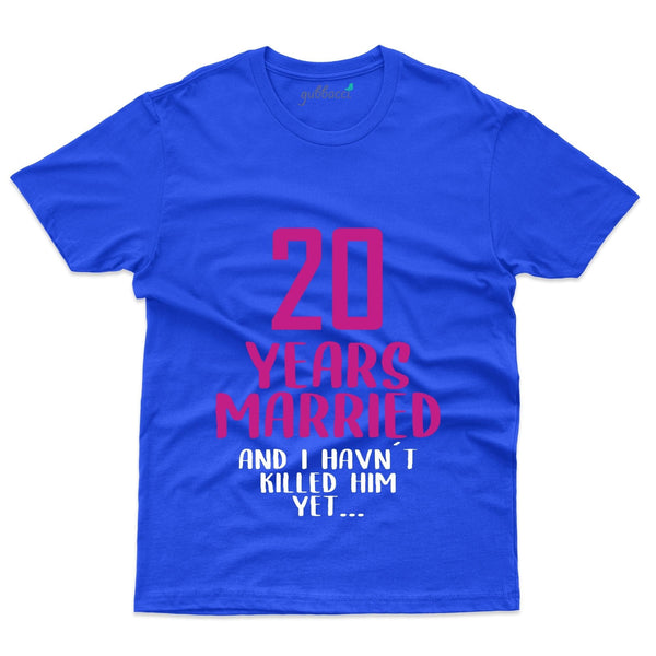 I Havn't Kill Him Yet T-Shirt - 20th Anniversary Collection - Gubbacci-India