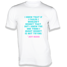 I knew that if I failed I wouldn’t regret that T-Shirt - Quotes on T-Shirt
