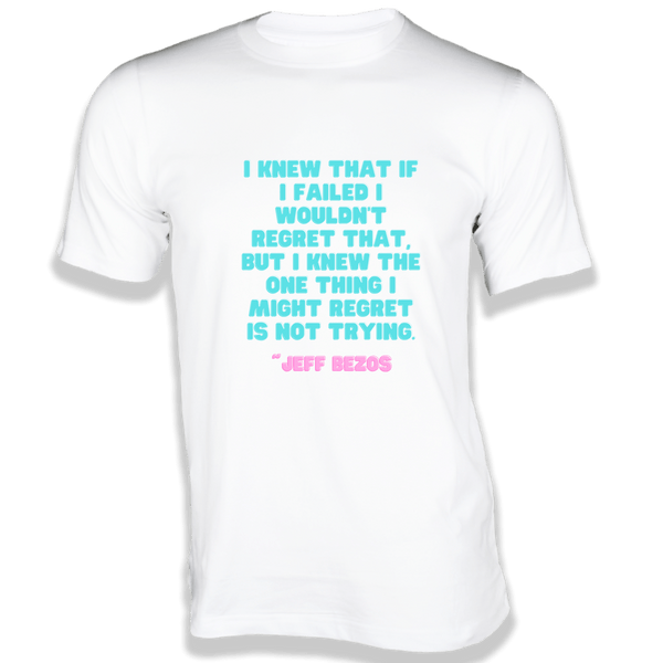 Gubbacci-India T-shirt XS I knew that if I failed I wouldn’t regret that T-Shirt - Quotes on T-Shirt Buy Jeff Bezos Quotes on T-Shirt - I knew that if I failed