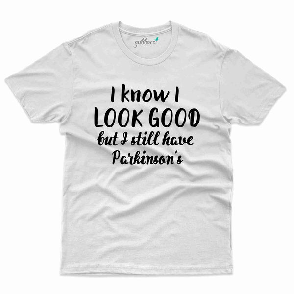 I Know T-Shirt -Parkinson's Collection - Gubbacci-India