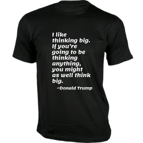 I like thinking big T-Shirt - Quotes on T-Shirt