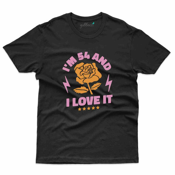 I Love It T-Shirt - 54th Birthday Collection - Gubbacci-India