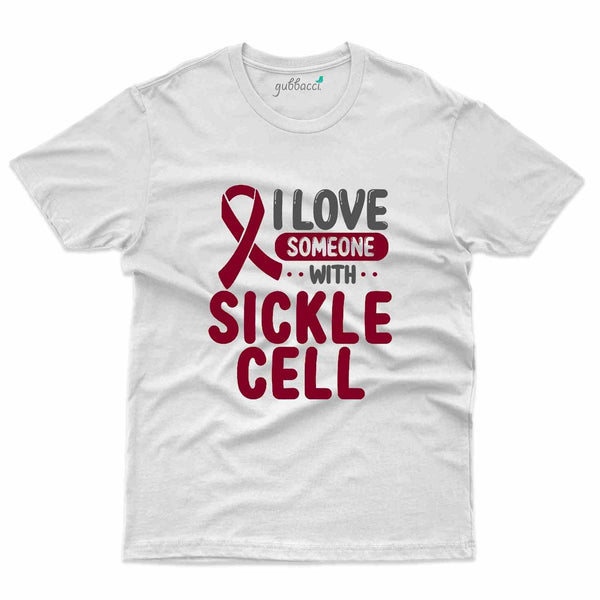 I Love Someone T-Shirt- Sickle Cell Disease Collection - Gubbacci