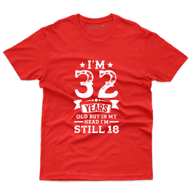 I'm 32 Years Old T-Shirt - 32th Birthday Collection