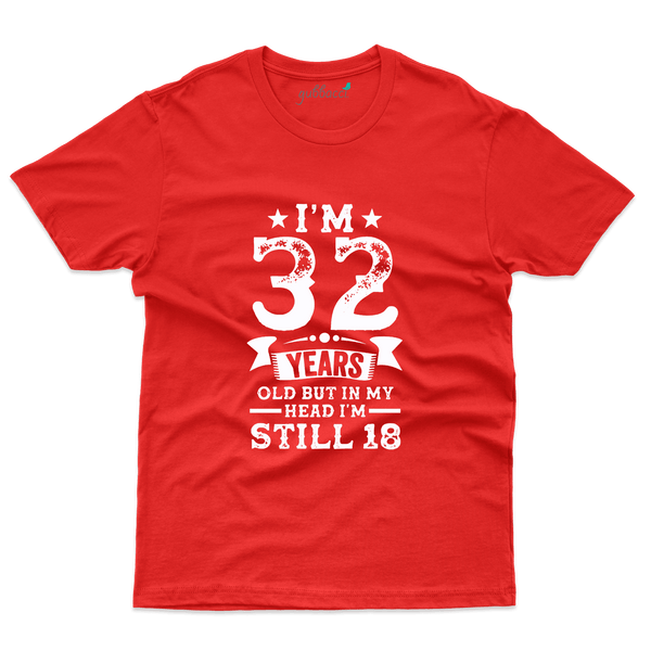 I'm 32 Years Old T-Shirt - 32th Birthday Collection - Gubbacci-India