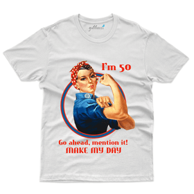 I'm 50, Go Ahead Mention It T-Shirt - 50th Birthday Collection