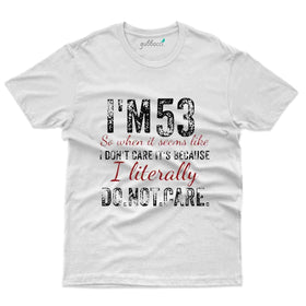 Perfect I'm 53 Years Old T-Shirt - 53rd Birthday T-Shirts
