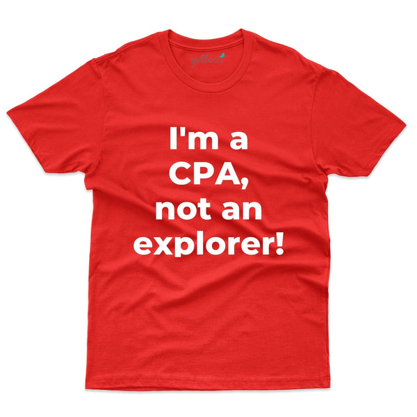 I'm A Cpa Not An Explorer T-Shirt - Explore Collection - Gubbacci-India