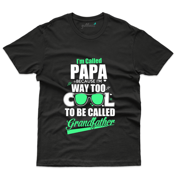Gubbacci Apparel T-shirt S I'm Called Papa T-Shirt - Fathers Day Collection Buy I'm Called Papa T-Shirt - Fathers Day Collection