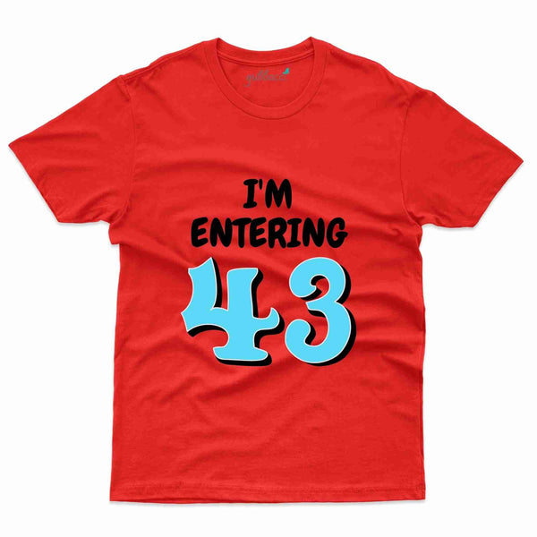 I'm Entering 43 T-Shirt - 43rd  Birthday Collection - Gubbacci-India