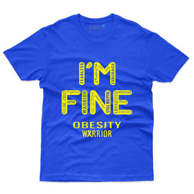 I'm Fine T-Shirt - Obesity Awareness Collection