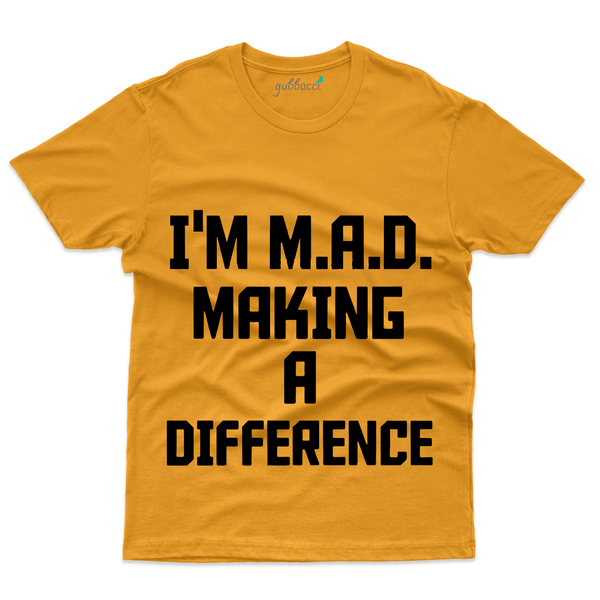 Gubbacci Apparel T-shirt S I'm Mad( Making A Difference) T-Shirt - Be Different Collection Buy Unisex I'm Mad T-Shirt - Be Different Collection