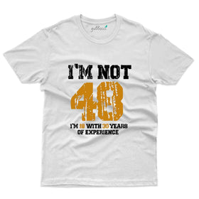 I'm Not 48 2 T-Shirt - 48th Birthday Collection