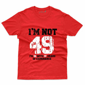 I'm Not 49 T-Shirt - 49th Birthday Collection
