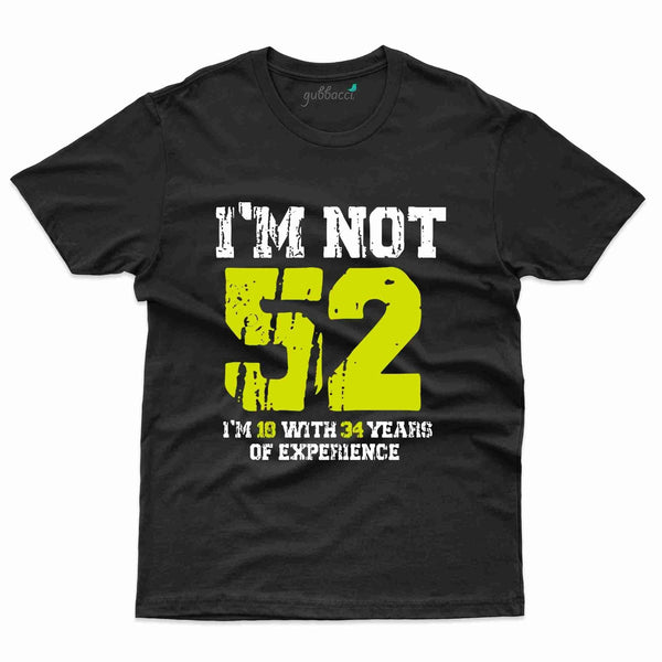 I'm Not 52 T-Shirt - 52nd Collection - Gubbacci-India